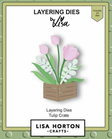 Tulip Crate - Layering Dies