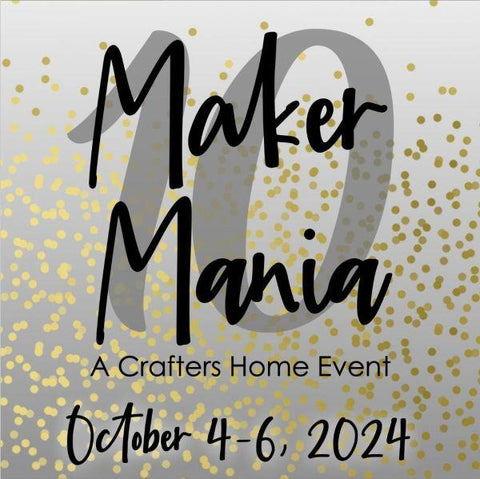 Maker Mania #10 - October 4 - 6, 2024